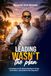 LEADING WASN´T THE PLAN: A business novel about learning to let go, trust others, and build for the long term.