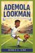 ADEMOLA LOOKMAN: Kicking Toward Greatness — A Young Footballer’s Story of Hard Work and Hope