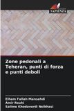 Zone OmniScriptum SRL Zone pedonali a Teheran, punti di forza e punti deboli