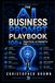 The AI Business Prompt Playbook: 100+ Practical AI Prompts for Entrepreneurs