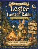 Lester the Lantern Rabbit Campfire Adventures: Simple Camping Recipes, Coloring Pages, and Cozy Activities for Kids