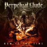 Suburban Perpetual Etude - Now Is The Time