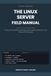 The Linux Server Field Manual