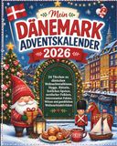 Mein Dänemark Adventskalender: 24 Türchen zu dänischen Weihnachtstraditionen, Hygge, Rätseln, festlichen Speisen, nordischer Folklore, interessanten ... Witzen und gemütlichen Weihnachtsaktivitäten