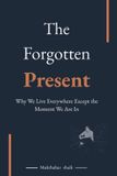 The Independently Published The Forgotten Present