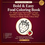 Bold and Easy Food Coloring Book for Seniors