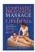 Lymphatic Lipedema Lymphatic Drainage Massage: Take Control of Lipedema Symptoms with Lymphatic Massage, Compression, Movement, and Daily Self-Care