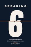 Breaking Six: The Math and the Method Behind the Simple American Dream