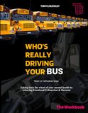 Who's Really Driving Your Bus: The Workbook