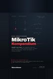 Das MikroTik Das deutsche MikroTik Kompendium: RouterOS 7 in der Praxis – Heimnetz und KMU sicher aufbauen