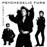Psychedelic The Psychedelic Furs Midnight To Midnight