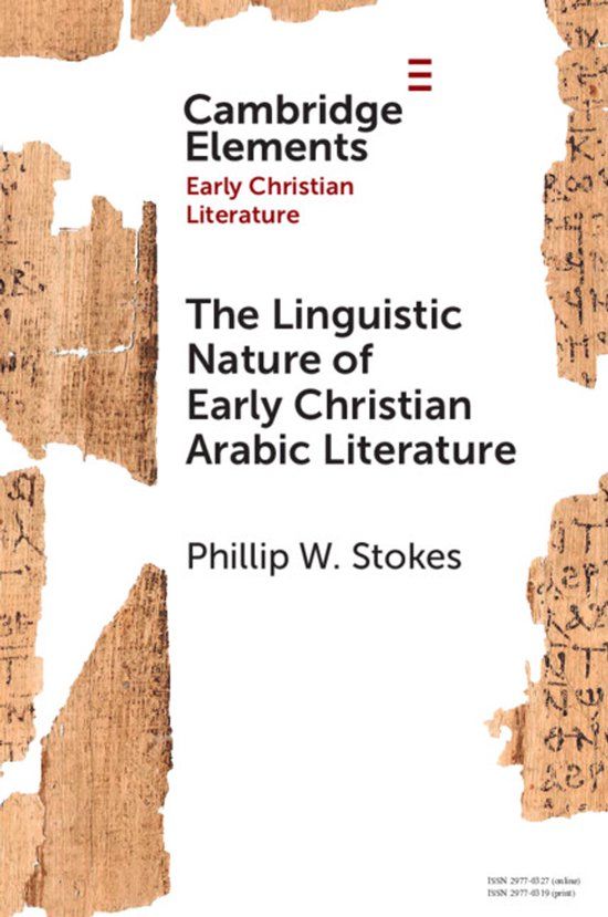 The Cambridge University Press Elements in Early Christian Literature-The Linguistic Nature of Early Christian Arabic Literature