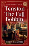 Tension Maisie Schreffler Mysteries: Tension At The Full Bobbin