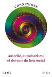Connexions 124 - Autorité, autoritarisme et devenir du lien social: 124