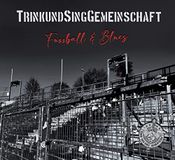 Sonic Rendezvous Trink Und Sing Gemeinschaft Fussball & Blues (CD)