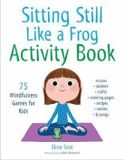 Sitting Shambhala Publications Inc Sitting Still Like a Frog Activity Book