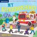 Indestructibles: My Neighborhood: Chew Proof - Rip Proof - Nontoxic - 100% Washable