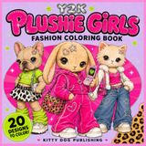 Y2K Plushie Girls: Fashion Coloring Book