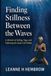 Finding Stillness Between the Waves: A Memoir of Sailing, Yoga and Following the Quiet Call Within
