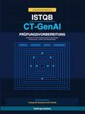 ISTQB CT-GenAI Prüfungsvorbereitung: Ein vollständiger Zertifizierungs-Lernführer für den ISTQB Certified Tester – Testing with Generative AI