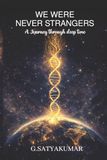 WE WERE NEVER STRANGERS: Human Evolution, DNA Ancestry, and the shared Origins of Humanity