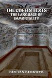 The Libri GmbH Egyptian Sacred Texts-The Coffin Texts, The Language of Immortality