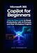 Microsoft 365 Copilot for Beginners