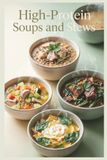 High-Protein Soups and Stews Cookbook