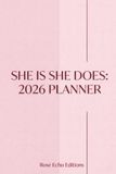 She Is She Does: 2026 Planner