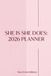 She Is She Does: 2026 Planner