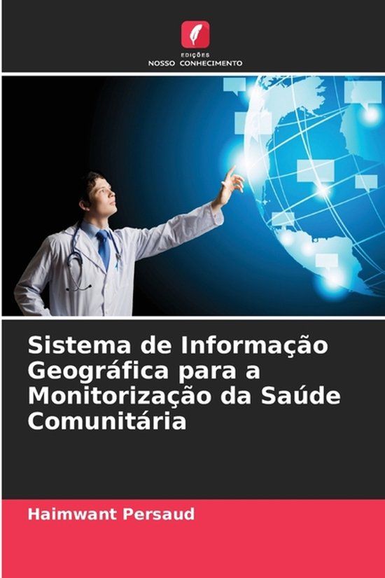 Sistema Edicoes Nosso Conhecimento Sistema de Informação Geográfica para a Monitorização da Saúde Comunitária