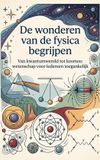 De Waries B.V. De wonderen van de fysica begrijpen