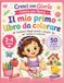 Il mio primo libro da colorare: 50 pagine da colorare per bambini 2-4 anni con disegni grandi e semplici: animali, giochi, frutta e oggetti facili per imparare i colori