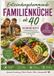 Entzündungshemmende Bookmundo Entzündungshemmende Familienküche ab 40: 150 einfache Rezepte mit Wochenplänen für mehr Energie, Genuss und Wohlbefinden im Familienalltag