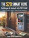 The $20 Smart Home: Build an AI Video Doorbell with the ESP32-CAM — Live Video, Face Recognition, Two-Way Audio, and Home Assistant Integration with No Subscriptions and No Cloud