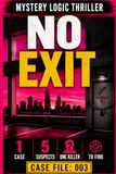 MYSTERY LOGIC THRILLER - NO EXIT: A Detective Puzzle Book for Adults - Join Lucy Jane's Deduction Puzzles for Mystery Lovers
