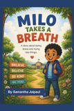 Milo Independently Published Milo Takes a Breath: A Children's Book About Courage, Feelings & First-Day Jitters Paperback