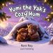 Yumi the Yak's Cozy Hum: A Bedtime Book for Quiet Dreamers