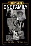 You Archway Publishing You Only Get One Family Paperback