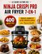 LE Ninja LE GUIDE ULTIME DU NINJA CRISPI PRO AIR FRYER 7-EN-1 400 Recettes Faciles, Saines et Ultra Croustillantes pour Toute la Famille