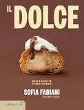 Il Gribaudo Il dolce. Basi e ricette di pasticceria