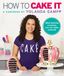 How to Cake It: A Cakebook