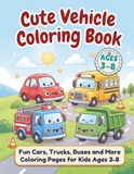 Cute Vehicles Coloring Book for Kids