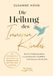Die Schirner Verlag Die Heilung des Inneren Kindes - mit einem Vorwort von Stefanie Stahl