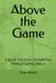 Above the Game: A Quiet Exit from Competition Without Losing Status