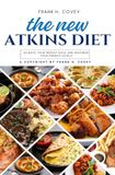 The New Atkins Diet::: Easier to Follow Diet That Replaces “Paleo, Keto, and Mediterranean Diet” [Achieve Your Weight Goal, and Maximize Your Energy Levels.]