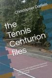 the Tennis Centurion The Tennis Centurion files: Humorous and comprehensive historian view of all things Tennis in the Open era. (Not Pickleball)