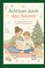 Achtsam durch den Advent - Ein Adventskalender für dich und dein Grundschulkind
