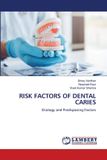 Risk Lap Lambert Academic Publishing Risk Factors of Dental Caries: Etiology and Predisposing Factors