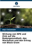 Wirkung Verlag Unser Wissen Wirkung von NPK und Zink auf die Bodengesundheit, das Wachstum und den Ertrag von Black Gram